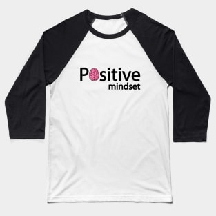 Positive mindset artsy Baseball T-Shirt